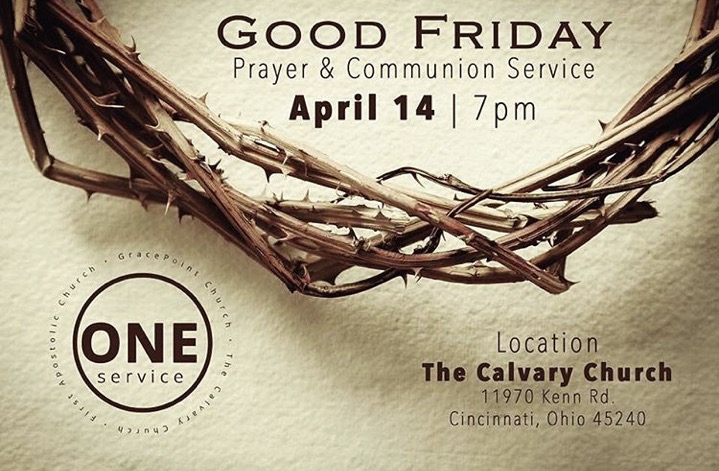 ONE service Good Friday Prayer and Communion at The Calvary Church