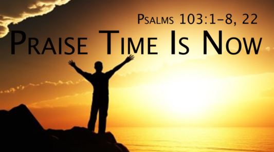 Praise Time is Now!