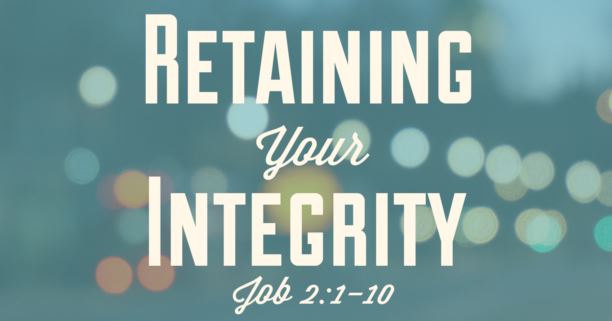 Retaining Your Integrity